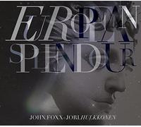 John Foxx & Jori Hulkkonen - European Splendour Ep