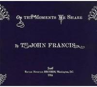 John Francis - on The Moments We Share