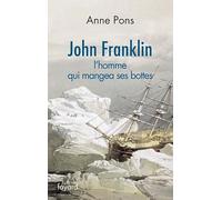 John Franklin. L'homme qui mangea ses bottes