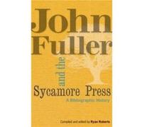 John Fuller and the Sycamore Press by Ryan Roberts Hardcover Book Roberts, Ryan (Auteur)