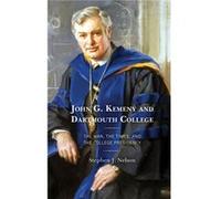 John G. Kemeny and Dartmouth College by Stephen J. Nelson Unknown (Auteur)