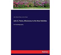 John G. Paton, Missionary To The New Hebrides