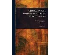 John G. Paton, Missionary To The New Hebrides