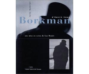 John gabriel borkman - une mise en scene de luc bondy - Henrik Ibsen - Solin - broché - Livre