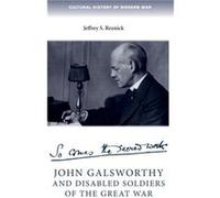 John Galsworthy and Disabled Soldiers of the Great War by Jeffrey Reznick JEFFREY S. REZNICK (Auteur)