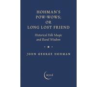 John George Hohman Hohman's Pow-Wows; Or Long Lost Friend (Poche)