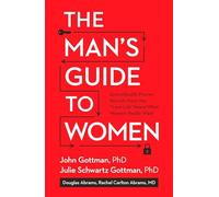 John Gottman - Man's Guide to Women Scientifically Proven Secret - F245z