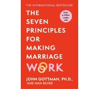 John Gottman The Seven Principles For Making Marriage Work (Poche)