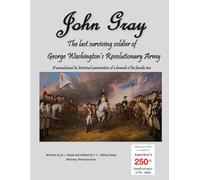 John Gray: The last surviving soldier of George Washington's Revolutionary Army