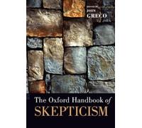 John Greco The Oxford Handbook of Skepticism (Poche) Oxford Handbooks
