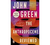 John Green - Anthropocene Reviewed The Instant Sunday Times Bestsell - F245z