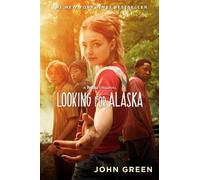 Looking For Alaska. Movie Tie-In