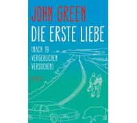 John Green Sophie Zeitz Die erste Liebe (nach 19 vergeblichen Versuchen) (Relié)