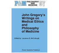 John Gregory's Writings On Medical Ethics And Philosophy Of Medicine