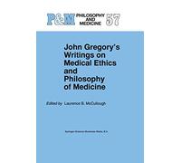 John Gregory's Writings on Medical Ethics and Philosophy of Medicine