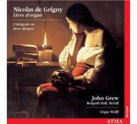 John Grew - Nicolas de Grigny : Livre D’orgue