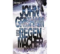 Der Regenmacher Grisham, John (Auteur)