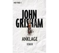 John Grisham Kristiana Dorn-Ruhl Bea Reiter Imke Walsh-Ar Anklage: Roman (Poche)