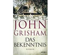John Grisham Kristiana Dorn-Ruhl Bea Reiter Imke Walsh- Das Bekenntnis: (Poche)