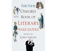 John Gross The New Oxford Book of Literary Anecdotes (Poche)