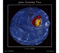 JOHN GUNTHER TRIO - In This World