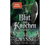 John Gwynne Wolfgang T Die Zeit der Finsternis - Blut und Knochen 3: Ro (Poche)