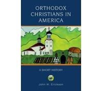 Orthodox Christians in America, Religion in American Life John H. Erickson (Auteur)