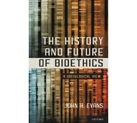 John H. Evans The History and Future of Bioethics (Poche)