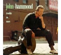 John Hammond - Trouble No More