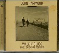 Walkin' Blues... Chicago & Toronto by John Hammond, Jr. [CD] NEUF