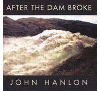 John Hanlon - After Dam Broke: The Best of John Hanlon [Import]