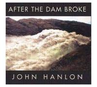 John Hanlon - After The Dam Broke: The Best Of John Hanlon [Compact Discs] Australia - Import