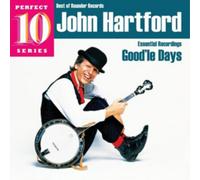 John Hartford – Good'le Days : Essential Recordings – CD