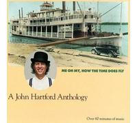 John Hartford – Me Oh My How The Time Does Fly: A John Hartford Anthology – CD