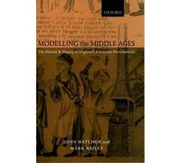 John Hatcher Mark Bailey Modelling the Middle Ages (Relié)