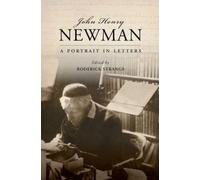 John Henry Newman: A Portrait in Letters by Roderick Strange [Hardback] NEUF
