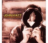 John Hiatt - Crossing Muddy Waters [Import]