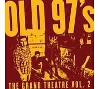 Old 97s - The Grand Theatre Vol 2