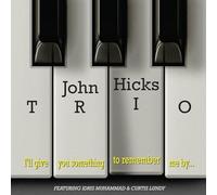 John Hicks Trio - I'Ll Give You Something to Remember Me By