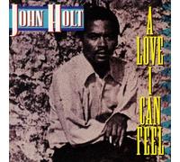 John Holt - A Love I Can Feel [Import]