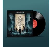 John Howard - for Those That Wander by