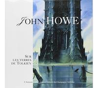 John Howe : Sur les terres de Tolkien