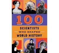 John Hudson Tiner 100 Scientists Who Shaped World History (Poche) 100 Series