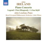 John Ireland John Ireland: Piano Concerto/Legend/First Rhapsody/A Sea Idyll (CD)