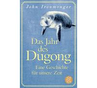 John Ironmonger Das Jahr des Dugong - Eine Geschichte für unsere Zeit: D (Poche)
