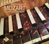 John Irving - John Irving Plays Mozart on The HASS Clavichord [Import]