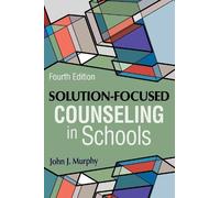 John J. Murphy Solution-Focused Counseling in Schools (Poche)