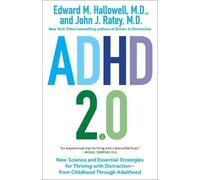 ADHD 2.0 – Nouvelle science et stratégies pour s'épanouir de l'enfance à l'âge adulte