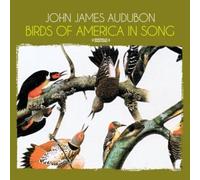 John James Audubon - Birds of America in Song