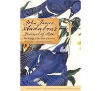 John James Audubons Journal of 1826 by John James Audubon John James Audubon, Daniel Patterson, John R Knott (Auteur)
